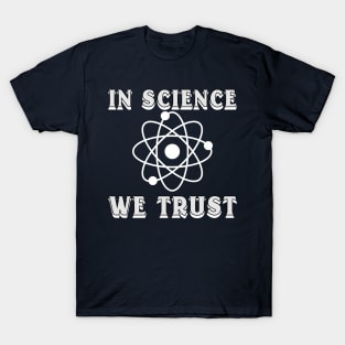 in science we trust T-Shirt